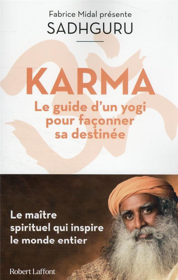 Karma. Le guide d'un yogi pour façonner sa destinée