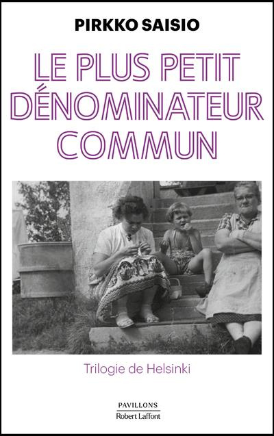 Trilogie de Helsinki Tome 1 : Le plus petit dénominateur commun