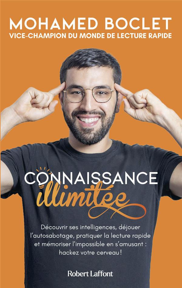 Connaissance illimitée. découvrir ses intelligences, déjouer l'autosabotage, pratiquer la lecture ra