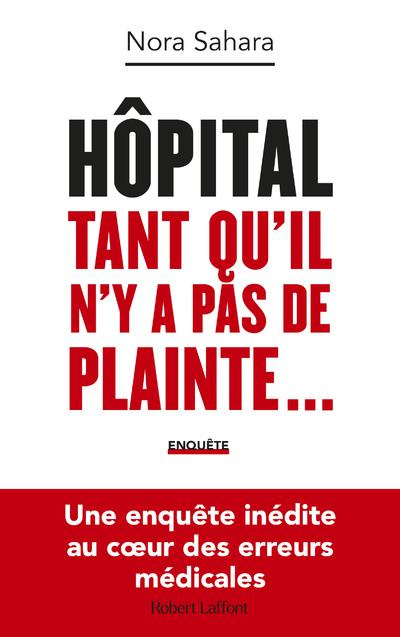 Hôpital. Tant qu'il n'y a pas de plainte...