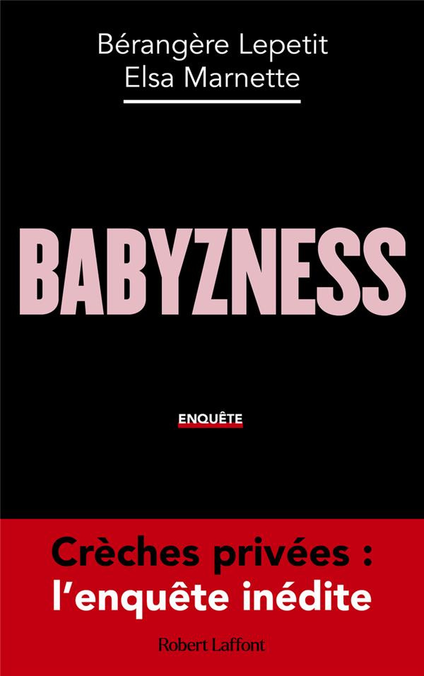 Babyzness. Enquête