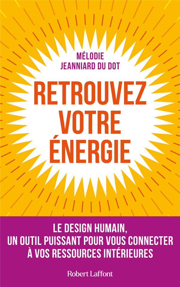Retrouvez votre énergie. Le design humain, un outil puissant pour vous connecter à vos ressources in