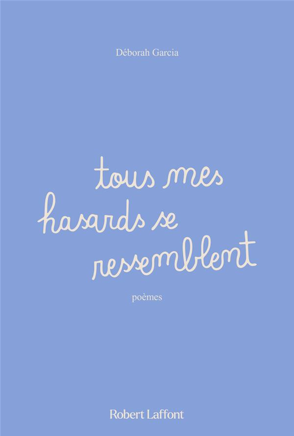 Tous mes hasards se ressemblent