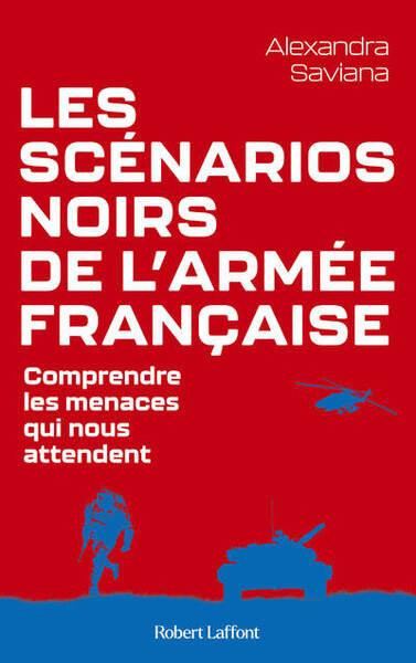 Les scénarios noirs de l'armée française. Comprendre les menaces qui nous attendent
