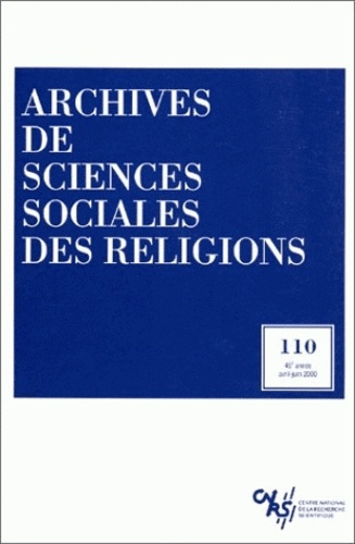 Archives de sciences sociales des religions N° 110, avril-juin 2000