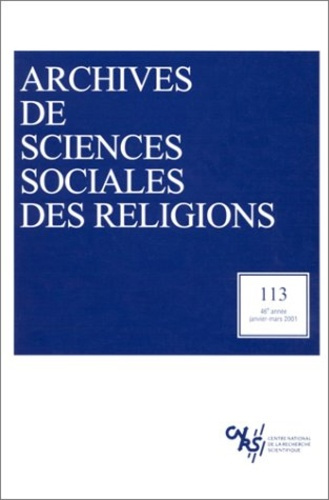 Archives de sciences sociales des religions N°113 janv-mars 2001