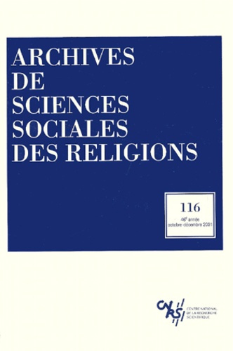 Archives de sciences sociales des religions N° 116, Octobre-décembre 2001