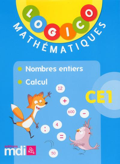 LOGICO MATHEMATIQUES CE1 : NOMBRES ENTIERS ET CALCUL - 40 FICHES