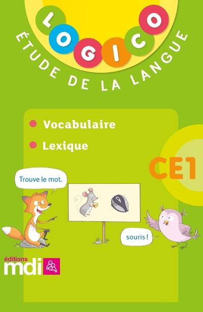 LOGICO FRANCAIS 3 CE1 - VOCABULAIRE, LEXIQUE 2018