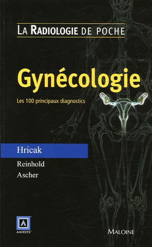 Gynécologie. Les 100 principaux diagnostics