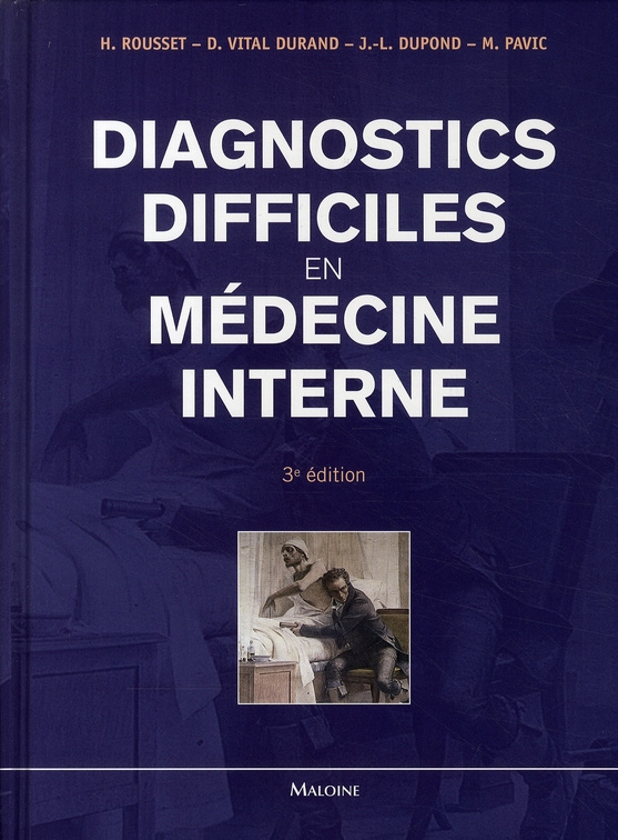 Diagnostics difficiles en médecine interne. 3e édition