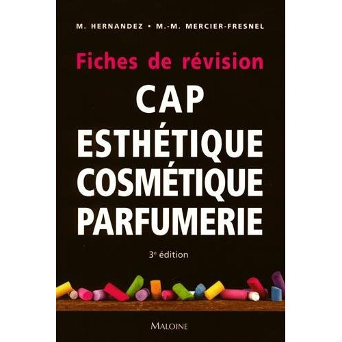 CAP d'esthétique cosmétique parfumerie. Fiches de révision, 3e édition