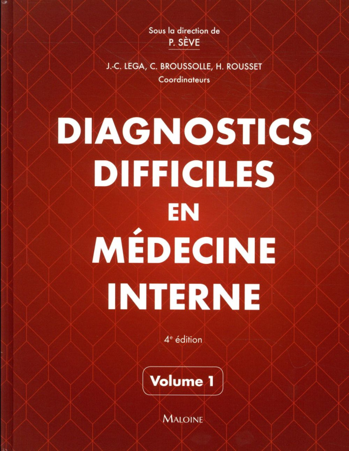 Diagnostics difficiles en médecine interne. Tome 1, 4e édition