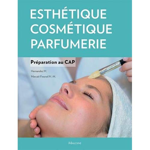 Esthétique-Cosmétique-Parfumerie. Préparation au CAP