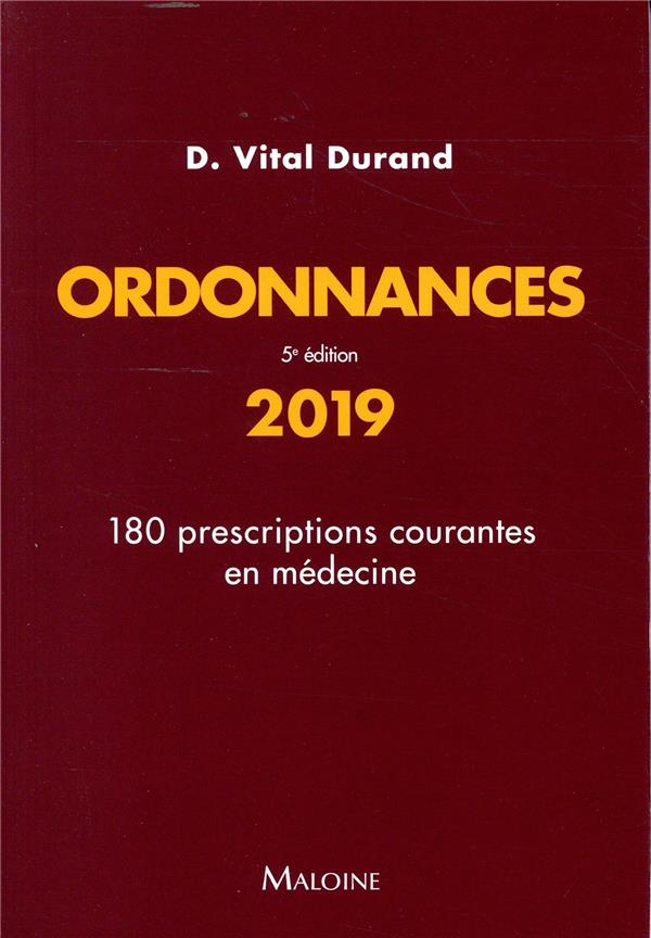 Ordonnances. 180 prescriptions courantes en médecine, Edition 2019