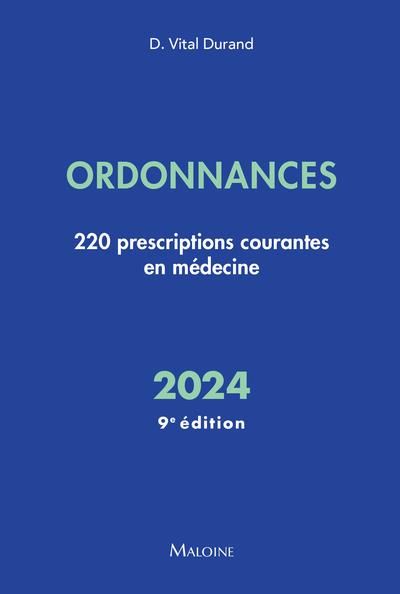 Ordonnances. 220 prescriptions courantes en médecine, Edition 2024