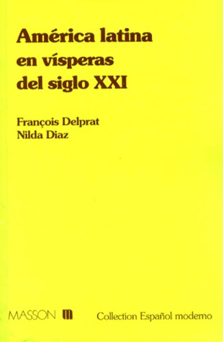 AMERICA LATINA, EN VISPERAS DEL SIGLO XXI