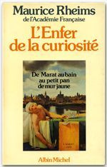 L'Enfer de la curiosité. De Marat au bain au "petit pan de mur jaune"