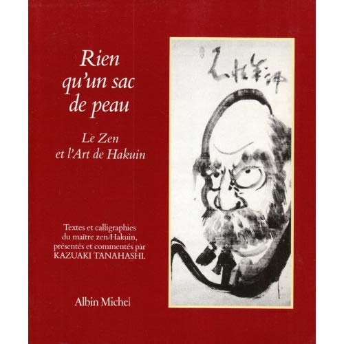 RIEN QU'UN SAC DE PEAU - LE ZEN ET L'ART DE HAKUIN