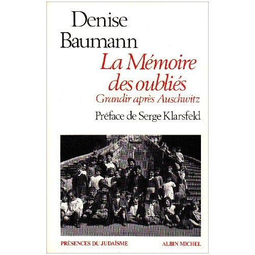 La Mémoire des oubliés. Grandir après Auschwitz