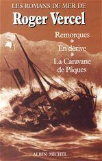 Remorques. En dérive. La Caravane de Pâques. Romans de mer