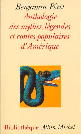 ANTHOLOGIE DES MYTHES, LEGENDES ET CONTES POPULAIRES D'AMERIQUE