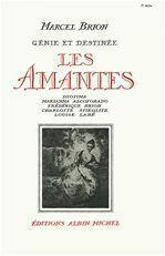 Les Amantes. Diotima, Marianna, Alcoforado, Frédérique Brion, Charlotte Stieglitz, Louise Labé