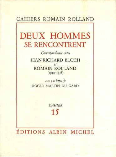 Deux hommes se rencontrent. Correspondance entre Jean-Richard Bloch et Romain Rolland (1910-1918)