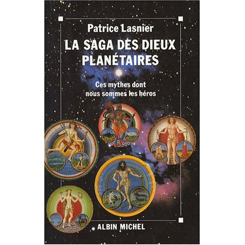 La saga des dieux planétaires. Ces mythes dont nous sommes les héros