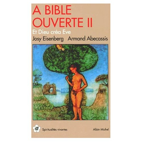 A Bible ouverte. Tome 2, Et Dieu créa Eve