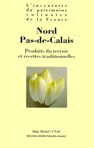 NORD PAS-DE-CALAIS. Produits du terroir et recettes traditionnelles
