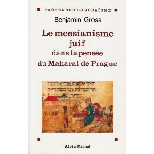 Le messianisme juif dans la pensée du Maharal de Prague