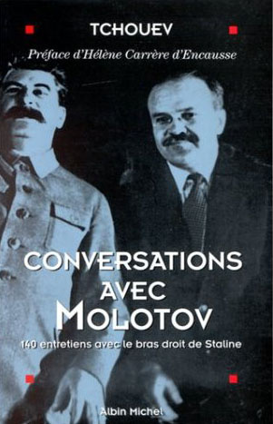 Conversations avec Molotov. 140 entretiens avec le bras droit de Staline