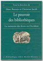 LE POUVOIR DES BIBLIOTHEQUES. La mémoire des livres en Occident
