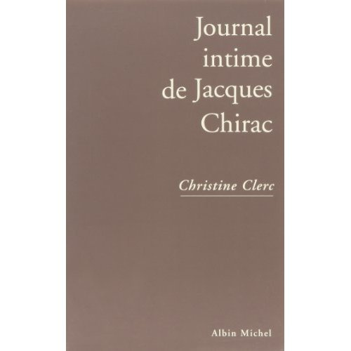 Journal intime de Jacques Chirac Tome 1 : Journal intime de Jacques Chirac