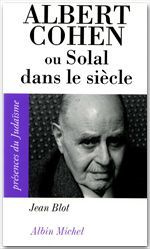 Albert Cohen ou Solal dans le siècle