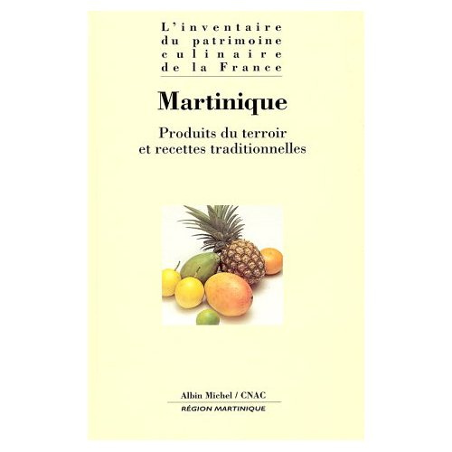 MARTINIQUE. Produits du terroir et recettes traditionnelles