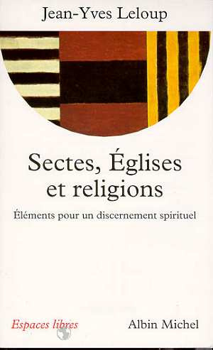 SECTES, EGLISES ET RELIGIONS. Eléments pour un discernement spirituel