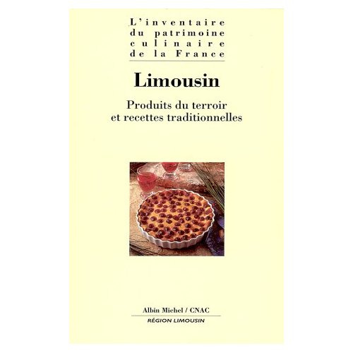 LIMOUSIN. Produits du terroir et recettes traditionnelles