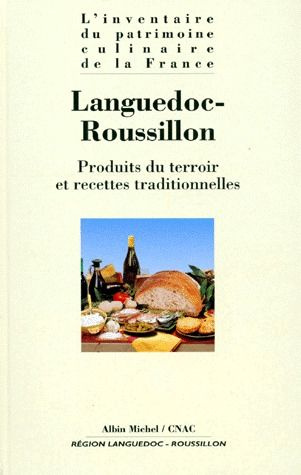 Languedoc-Roussillon. Produits du terroir et recettes traditionnelles