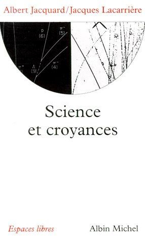 SCIENCE ET CROYANCES. Entretiens