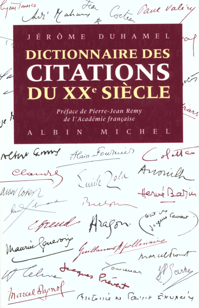 DICTIONNAIRE DES CITATIONS DU XXEME SIECLE. 4000 paroles essentielles à la mémoire du siècle