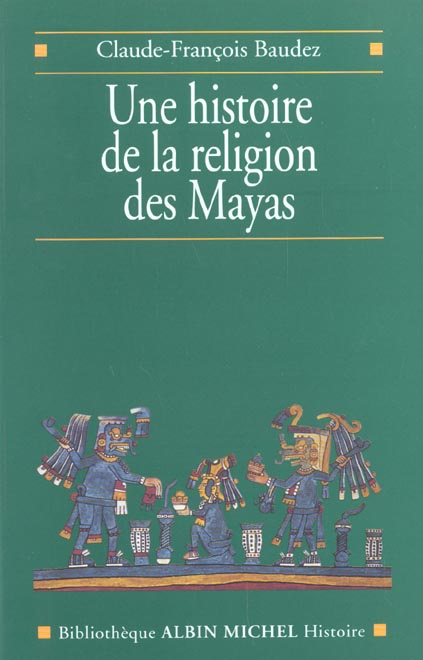 Une histoire de la religion des Mayas