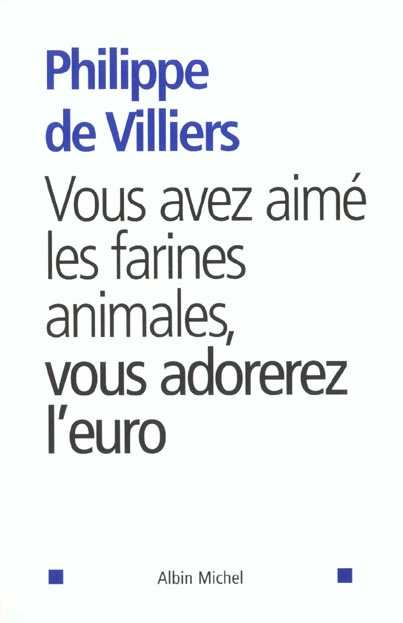 Vous avez aimé les farines animales, vous adorerez l'euro
