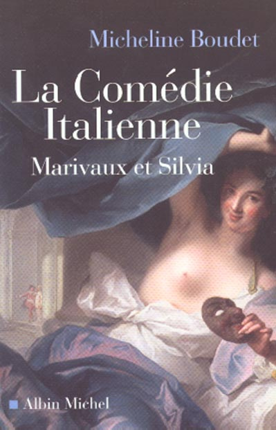 La comédie italienne. Marivaux et Silvia