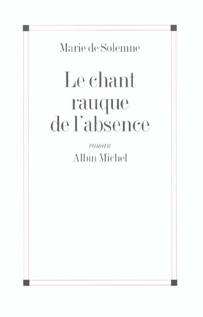 Le chant rauque de l'absence