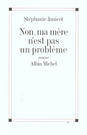 Non, ma mère n'est pas un problème