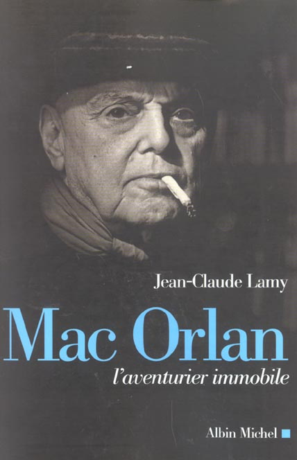 Mac Orlan. L'aventurier immobile