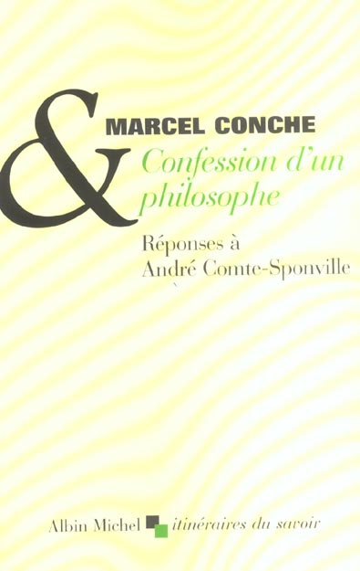 Confession d'un philosophe. Réponses à André Comte-Sponville