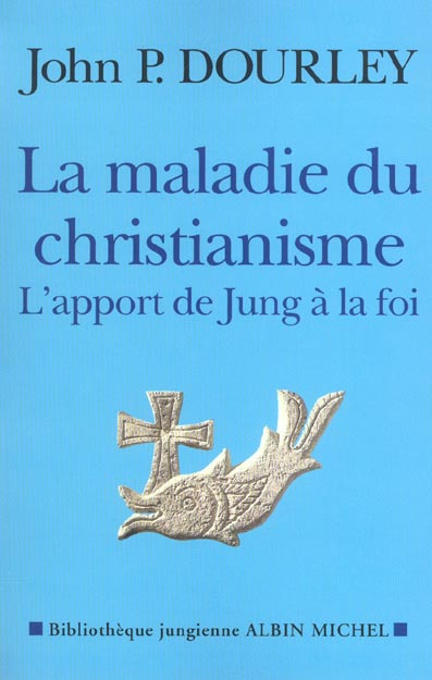 La maladie du christianisme. L'apport de Jung à la foi